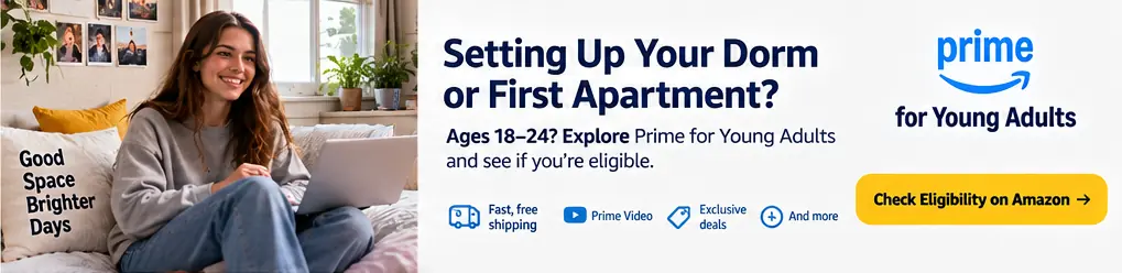 Ages 18-24? Explore Prime for Young Adults and see if you are eligible
